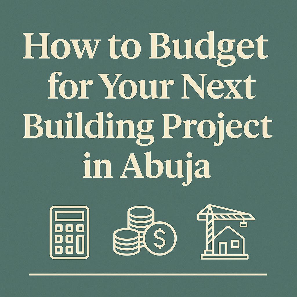 How to plan for your next building project in Abuja