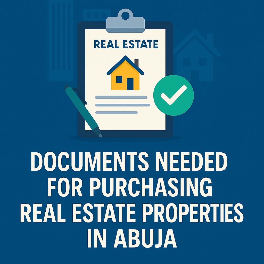 documents needed Purchase Properties in Abuja